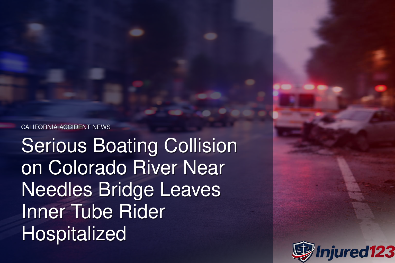 Serious Boating Collision on Colorado River Near Needles Bridge Leaves Inner Tube Rider Hospitalized