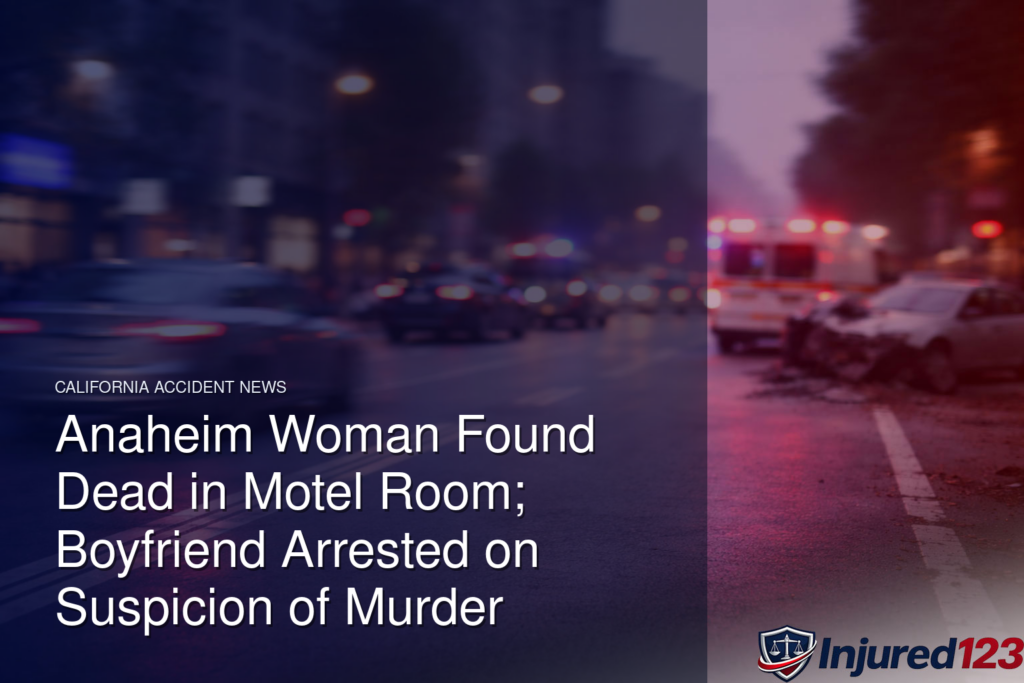 Anaheim Woman Found Dead in Motel Room; Boyfriend Arrested on Suspicion of Murder