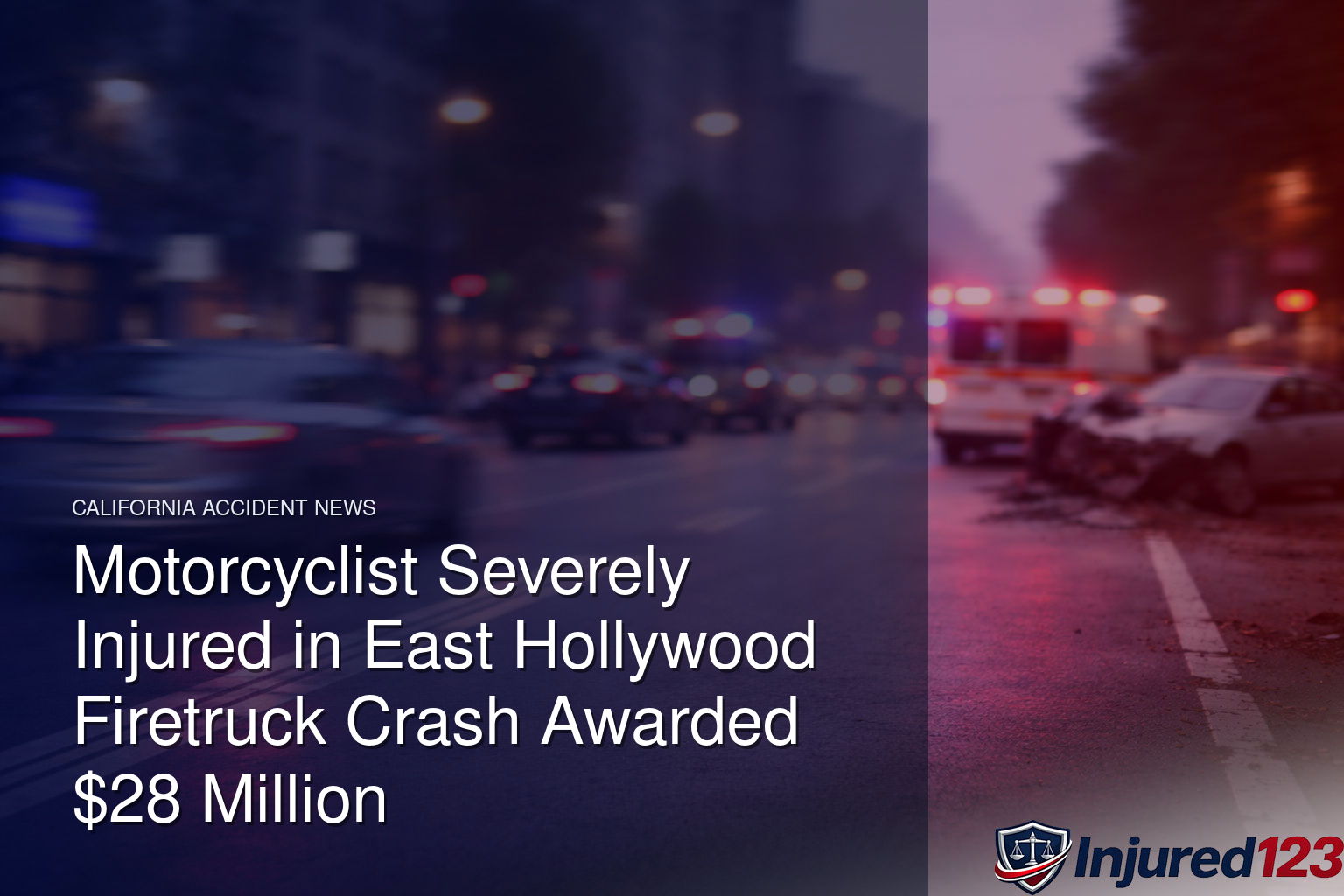 Motorcyclist Severely Injured in East Hollywood Firetruck Crash Awarded $28 Million