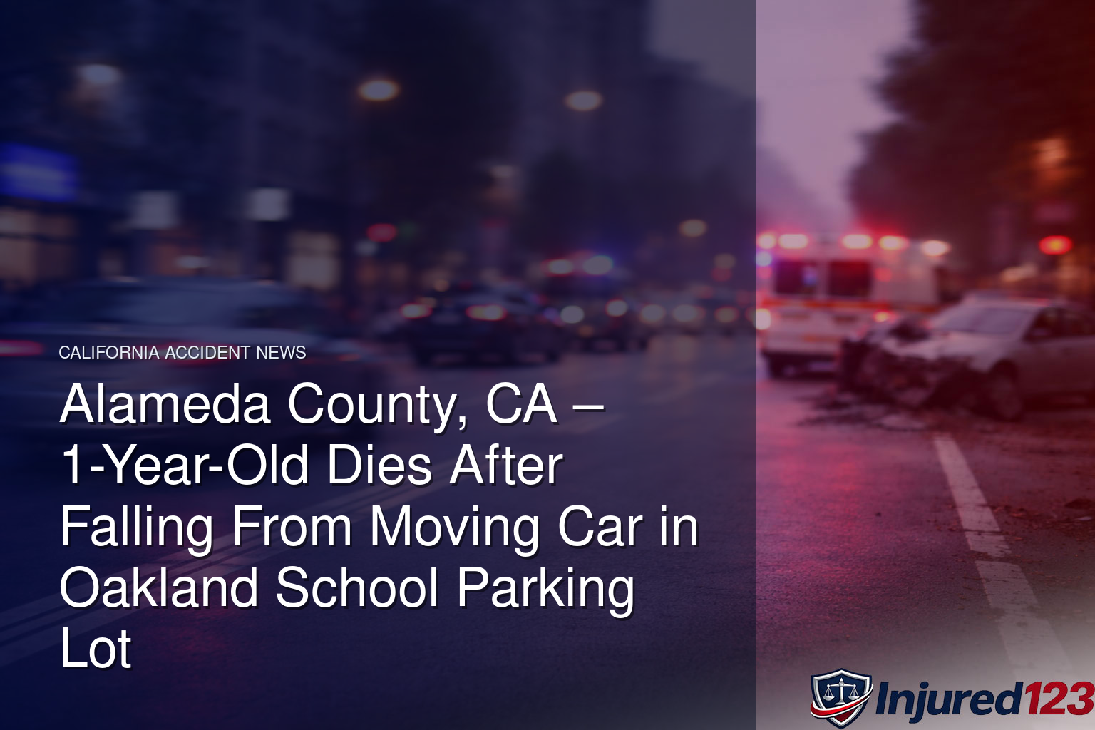 Alameda County, CA – 1-Year-Old Dies After Falling From Moving Car in Oakland School Parking Lot