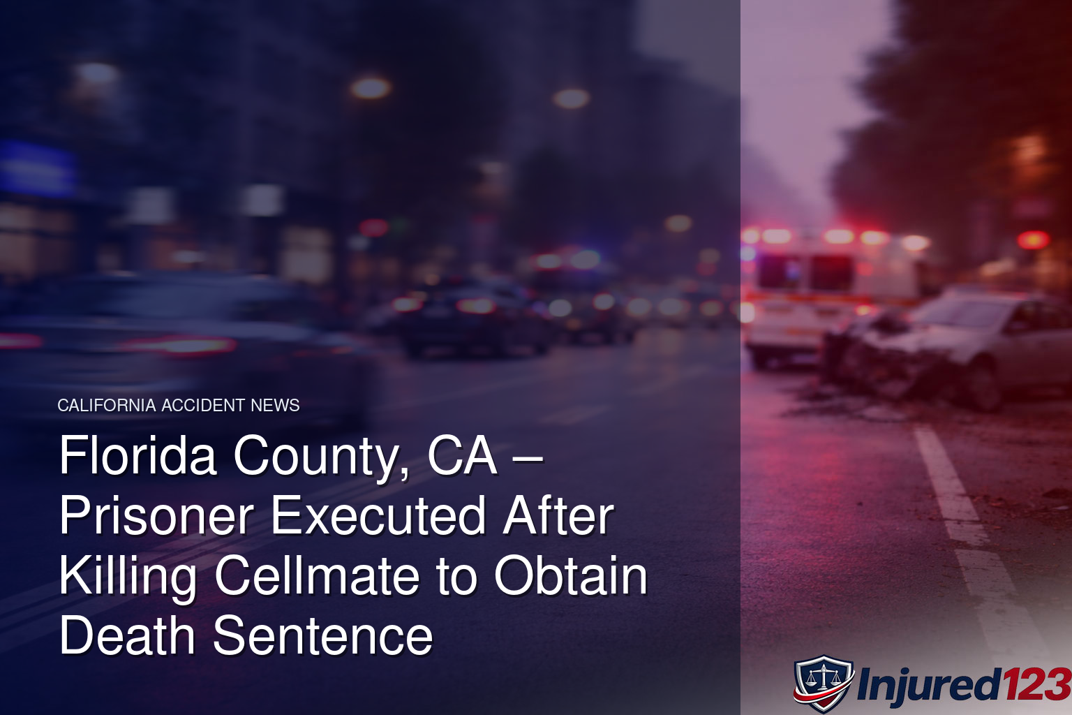 Florida County, CA – Prisoner Executed After Killing Cellmate to Obtain Death Sentence