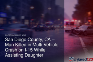 San Diego County, CA – Man Killed in Multi-Vehicle Crash on I-15 While Assisting Daughter